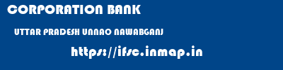 CORPORATION BANK  UTTAR PRADESH UNNAO NAWABGANJ   ifsc code